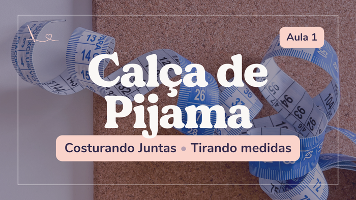 Calça de Pijama - Costurando Juntas | Pesponto