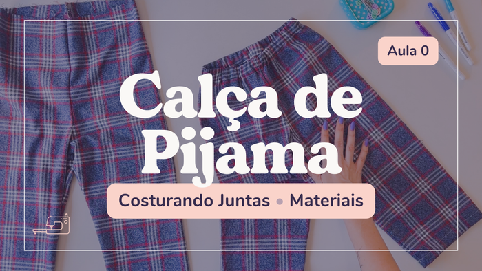 Calça de Pijama - Costurando Juntas | Pesponto